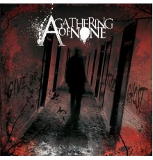 A Gathering of None - Give up the Ghost