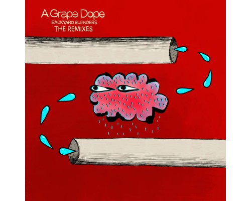 A Grape Dope - Backyard Blenders: The Remixes