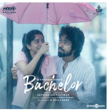 A H Kaashif, G.V. Prakash Kumar, Dhibu Ninan Thomas, Navakkarai Naveen Prabanjam - Bachelor (Original Motion Picture Soundtrack)