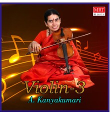 A. Kanyakumari - Violin - 3 (Instrumental)