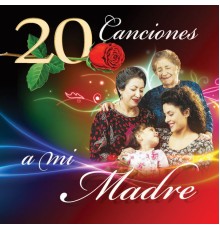 A Mi Madre - 20 Canciones