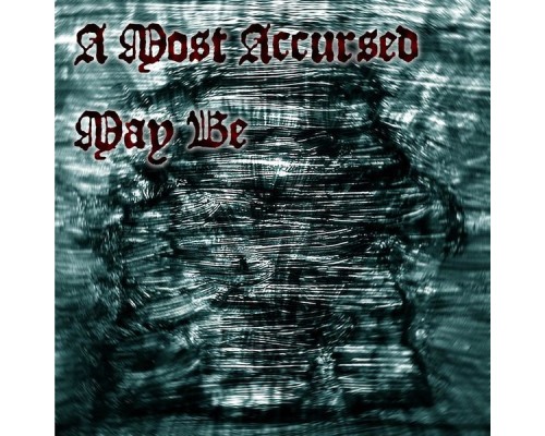 A Most Accursed - May Be