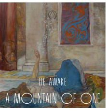 A Mountain Of One - Lie Awake (A Mountain Of One)