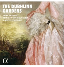 A Nocte Temporis, Anna Besson and Reinoud Van Mechelen - The Dubhlinn Gardens