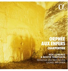 A Nocte Temporis and Reinoud Van Mechelen - Charpentier: Orphée aux enfers