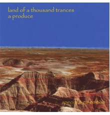 A PRODUCE - Land Of A Thousand Trances