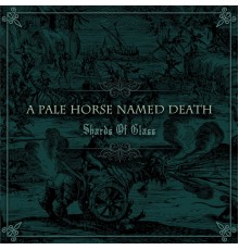 A Pale Horse Named Death - Shards of Glass