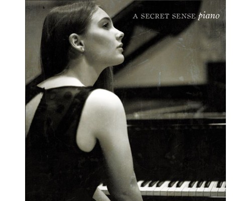 A Secret Sense - Piano  (Piano Instrumentals)