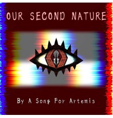 A Song For Artemis - Our Second Nature