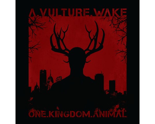 A Vulture Wake - One.Kingdom.Animal