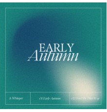 A Whisper - Early Autumn