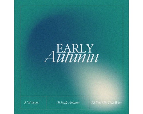 A Whisper - Early Autumn