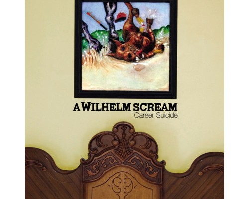 A Wilhelm Scream - Career Suicide