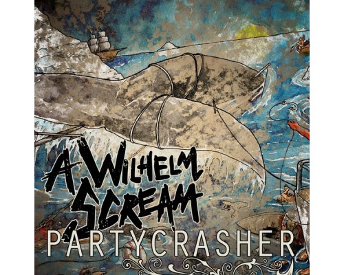 A Wilhelm Scream - Partycrasher