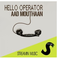 Aad Mouthaan - Hello Operator