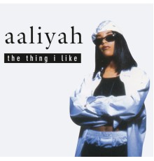 Aaliyah - The Thing I Like EP