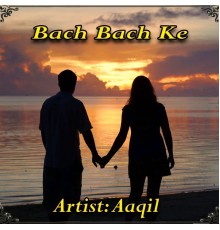 Aaqil - Bach Bach Ke