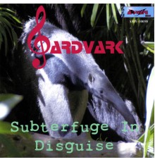 Aardvark - Subterfuge In Disguise