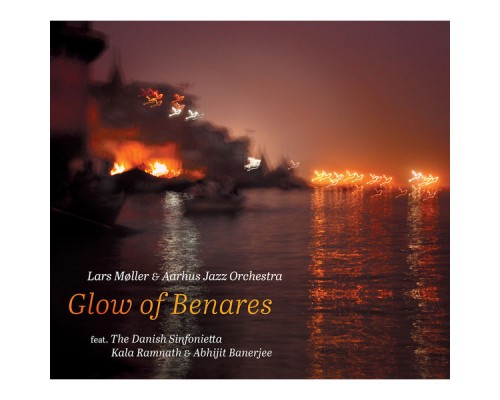 Aarhus Jazz Orchestra, Lars Møller - Glow of Benares