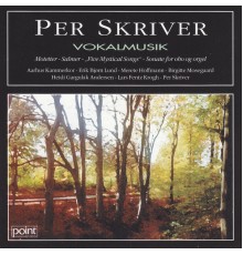 Aarhus Kammerkor - Per Skriver Vokalmusik - Vocal Music by Per Skriver