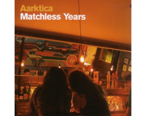 Aarktica - Matchless Years