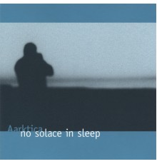 Aarktica - No Solace in Sleep