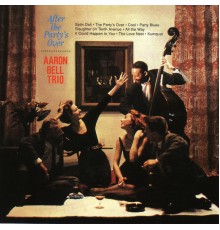 Aaron Bell Trio - After the Party's Over