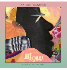 Aaron Camper - Blow