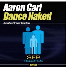 Aaron Carl - Dance Naked