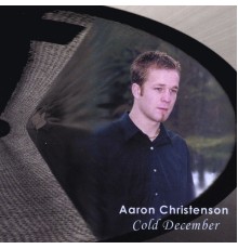 Aaron Christenson - Cold December