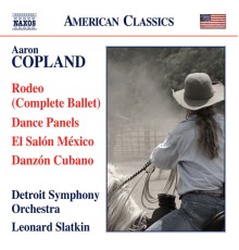 Aaron Copland - Copland: Rodeo, Dance Panels, El Salón México & Danzón Cubano