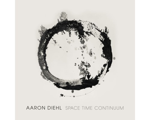 Aaron Diehl - Space, Time, Continuum