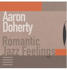 Aaron Doherty - Romantic Jazz Feelings