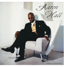 Aaron Hall - The Truth