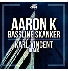 Aaron K - Bassline Skanker