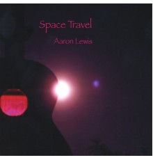 Aaron Lewis - Space Travel