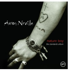 Aaron Neville - Nature Boy: The Standards Album