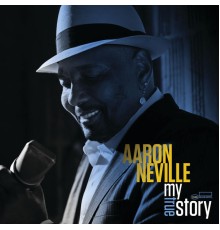 Aaron Neville - My True Story