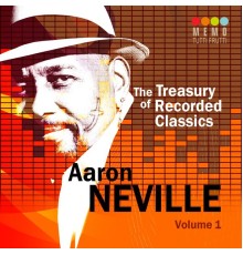 Aaron Neville - The Treasury of Recorded Classics: Aarone Neville, Vol. 1