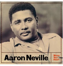 Aaron Neville - Warm Your Heart