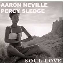Aaron Neville & Percy Sledge - Soul Love