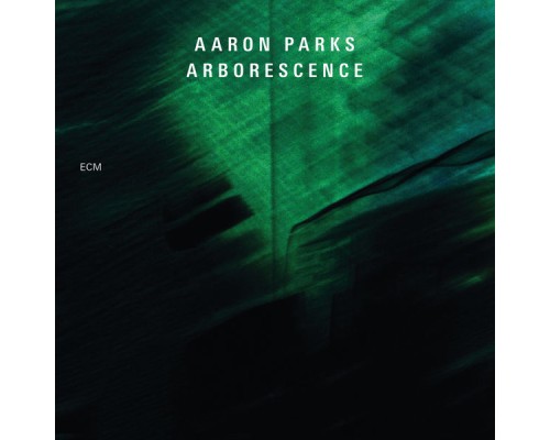 Aaron Parks - Arborescence