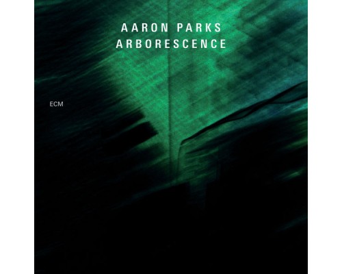 Aaron Parks - Arborescence