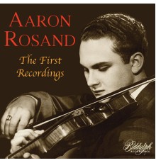 Aaron Rosand, Eileen Flissler - Aaron Rosand: The First Recordings (2022 Remastered Version)