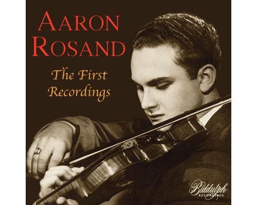Aaron Rosand, Eileen Flissler - Aaron Rosand: The First Recordings (2022 Remastered Version)