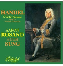 Aaron Rosand, Hugh Sung - Handel: Violin Sonatas