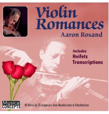 Aaron Rosand, John Covelli and Hugh Sung - ROSAND: Aaron Rosand Plays Violin Romances & Heifetz Transcriptions