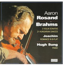 Aaron Rosand featuring Hugh Sung and Brahms - Brahms: Joachim:violin Works