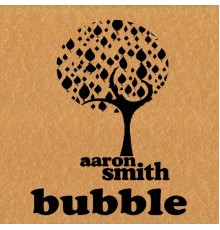 Aaron Smith - Bubble