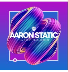 Aaron Static feat. AKACIA - I'll Know